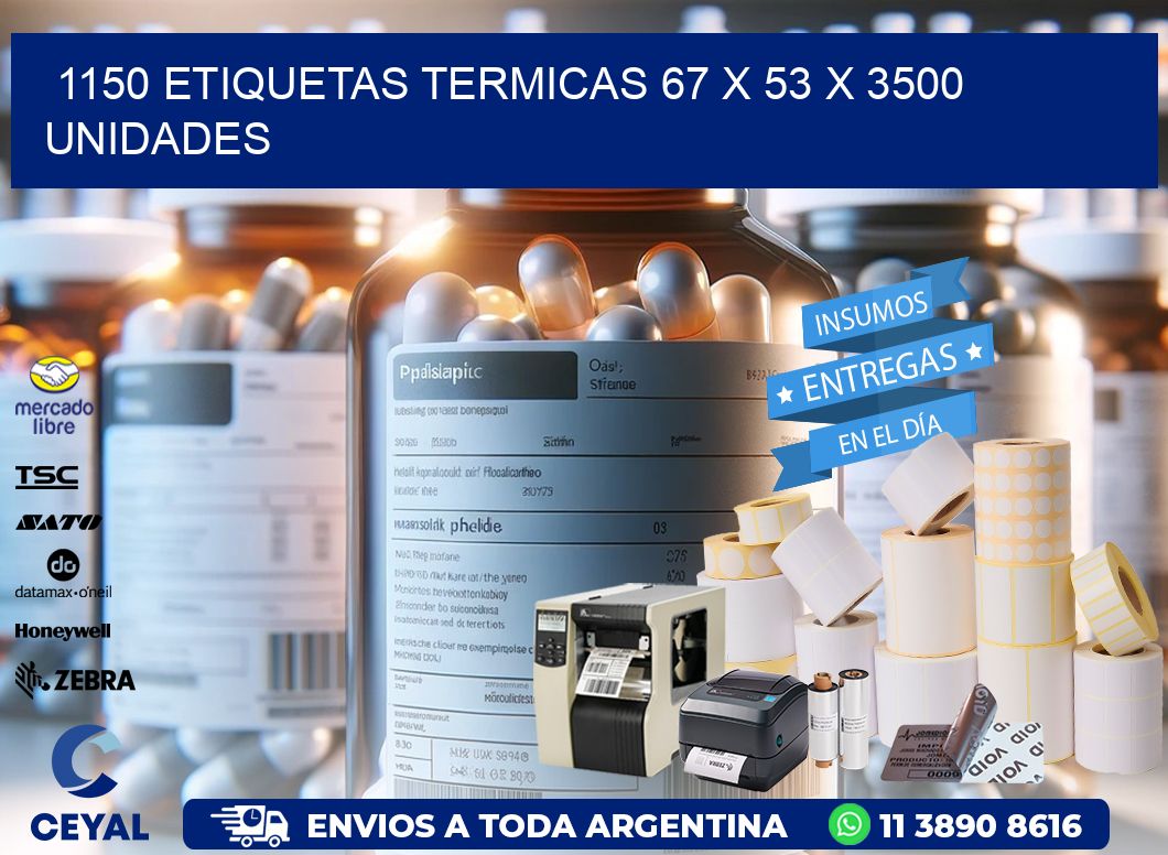 1150 ETIQUETAS TERMICAS 67 x 53 X 3500 UNIDADES