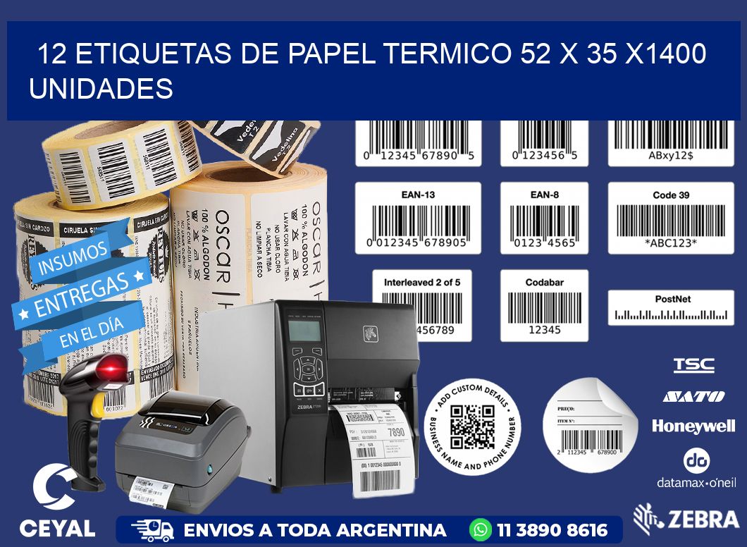 12 ETIQUETAS DE PAPEL TERMICO 52 x 35 X1400 UNIDADES