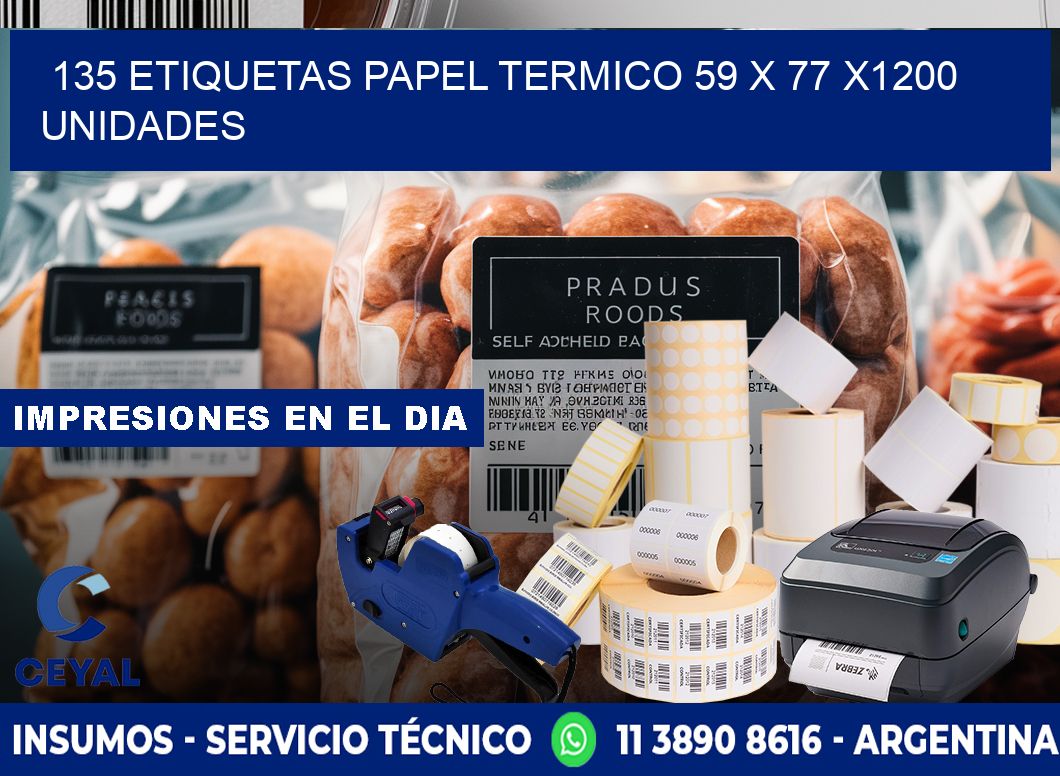 135 ETIQUETAS PAPEL TERMICO 59 x 77 X1200 UNIDADES