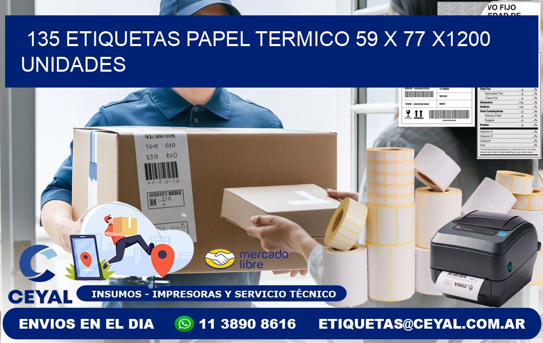 135 ETIQUETAS PAPEL TERMICO 59 x 77 X1200 UNIDADES