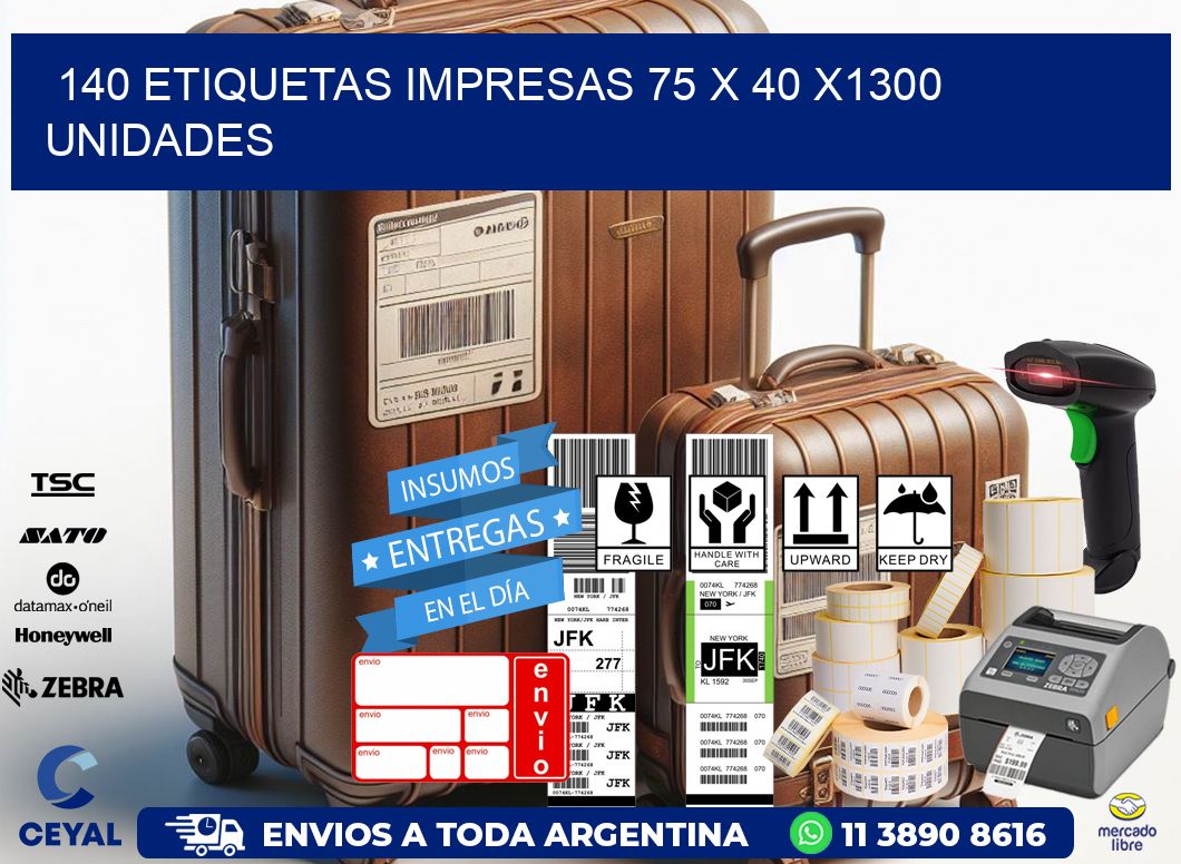 140 ETIQUETAS IMPRESAS 75 x 40 X1300 UNIDADES