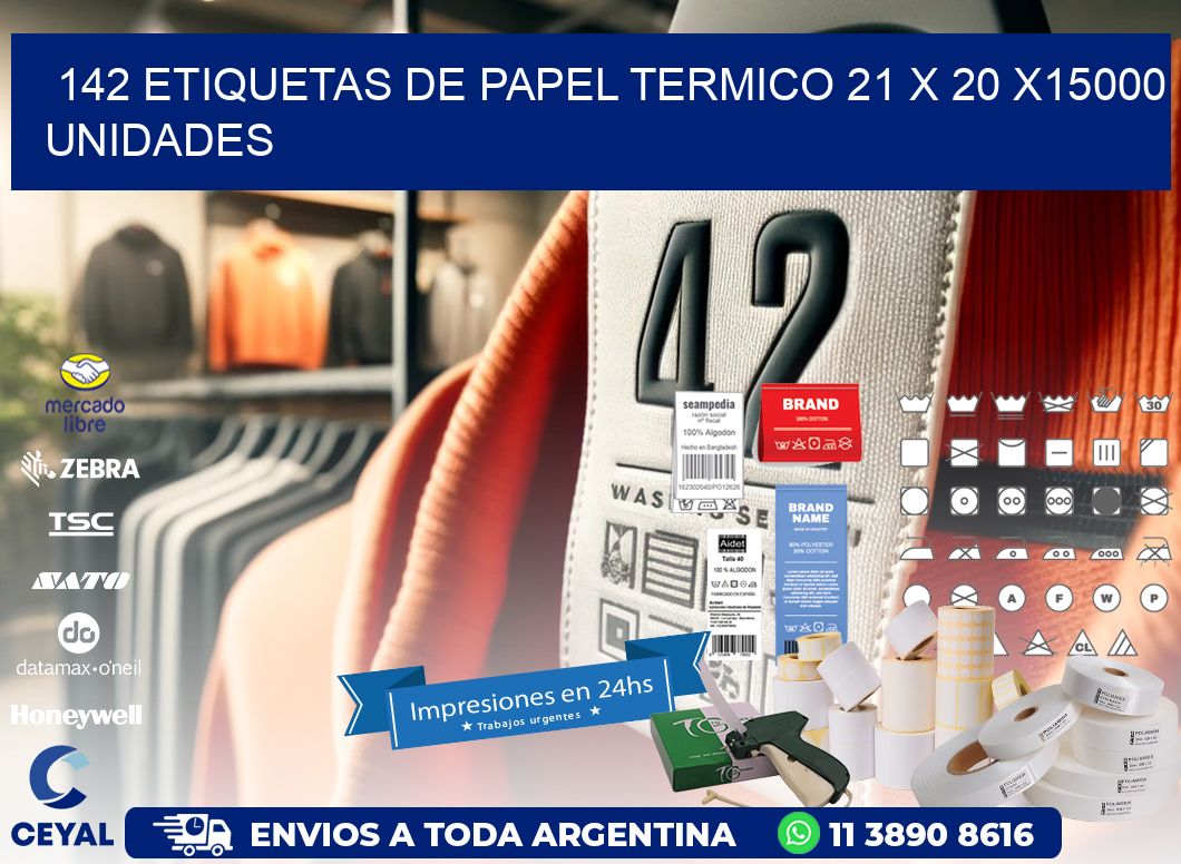 142 ETIQUETAS DE PAPEL TERMICO 21 x 20 X15000 UNIDADES