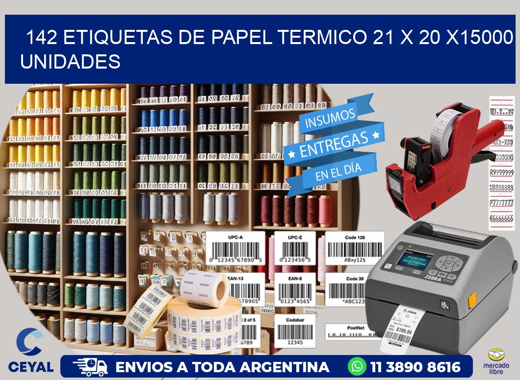 142 ETIQUETAS DE PAPEL TERMICO 21 x 20 X15000 UNIDADES