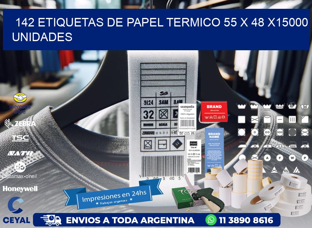 142 ETIQUETAS DE PAPEL TERMICO 55 x 48 X15000 UNIDADES