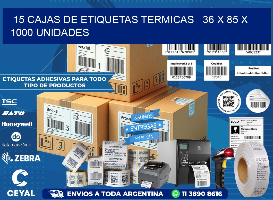 15 CAJAS DE ETIQUETAS TERMICAS   36 x 85 X 1000 UNIDADES