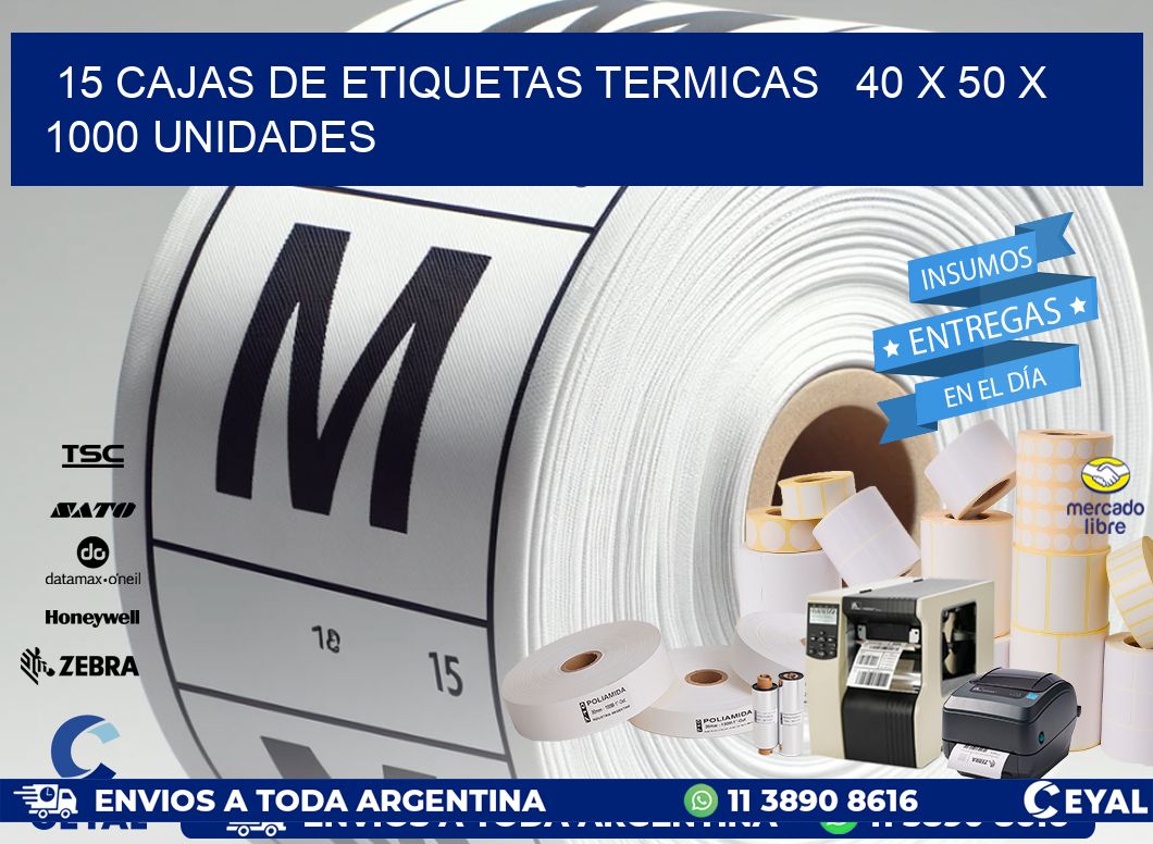 15 CAJAS DE ETIQUETAS TERMICAS   40 x 50 X 1000 UNIDADES