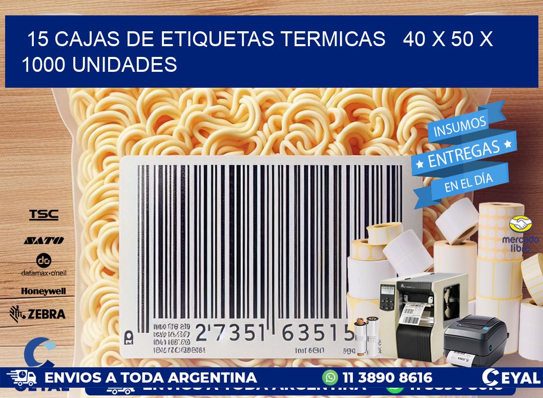 15 CAJAS DE ETIQUETAS TERMICAS   40 x 50 X 1000 UNIDADES