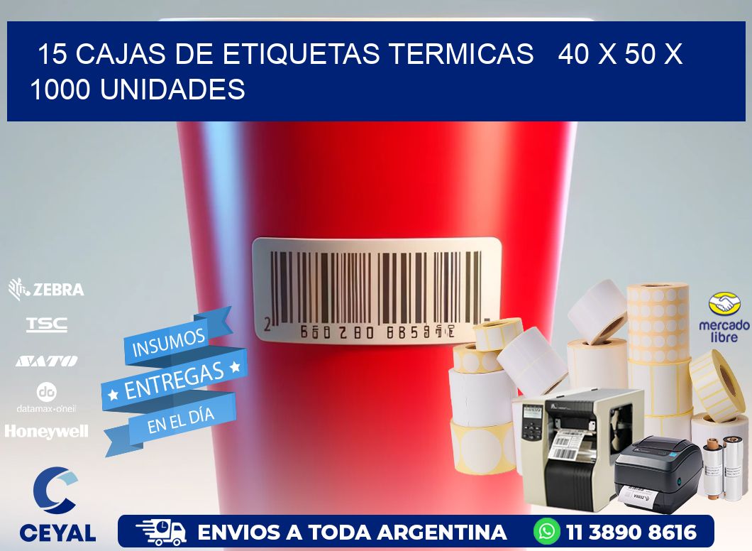 15 CAJAS DE ETIQUETAS TERMICAS   40 x 50 X 1000 UNIDADES