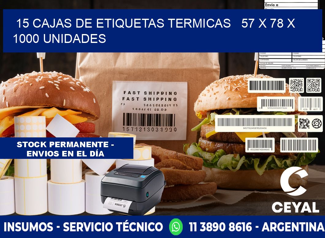 15 CAJAS DE ETIQUETAS TERMICAS   57 x 78 X 1000 UNIDADES