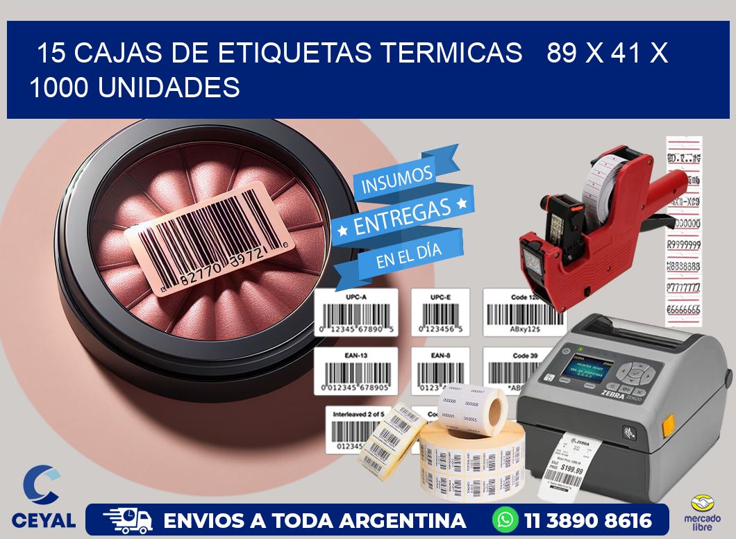 15 CAJAS DE ETIQUETAS TERMICAS   89 x 41 X 1000 UNIDADES