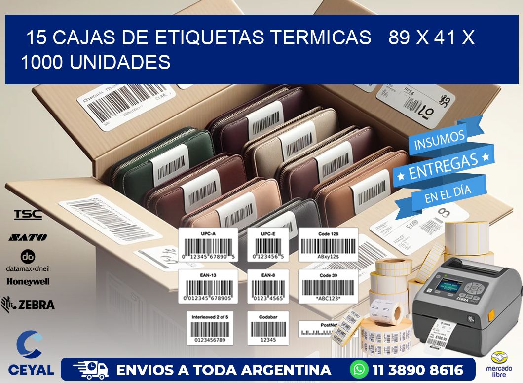 15 CAJAS DE ETIQUETAS TERMICAS   89 x 41 X 1000 UNIDADES