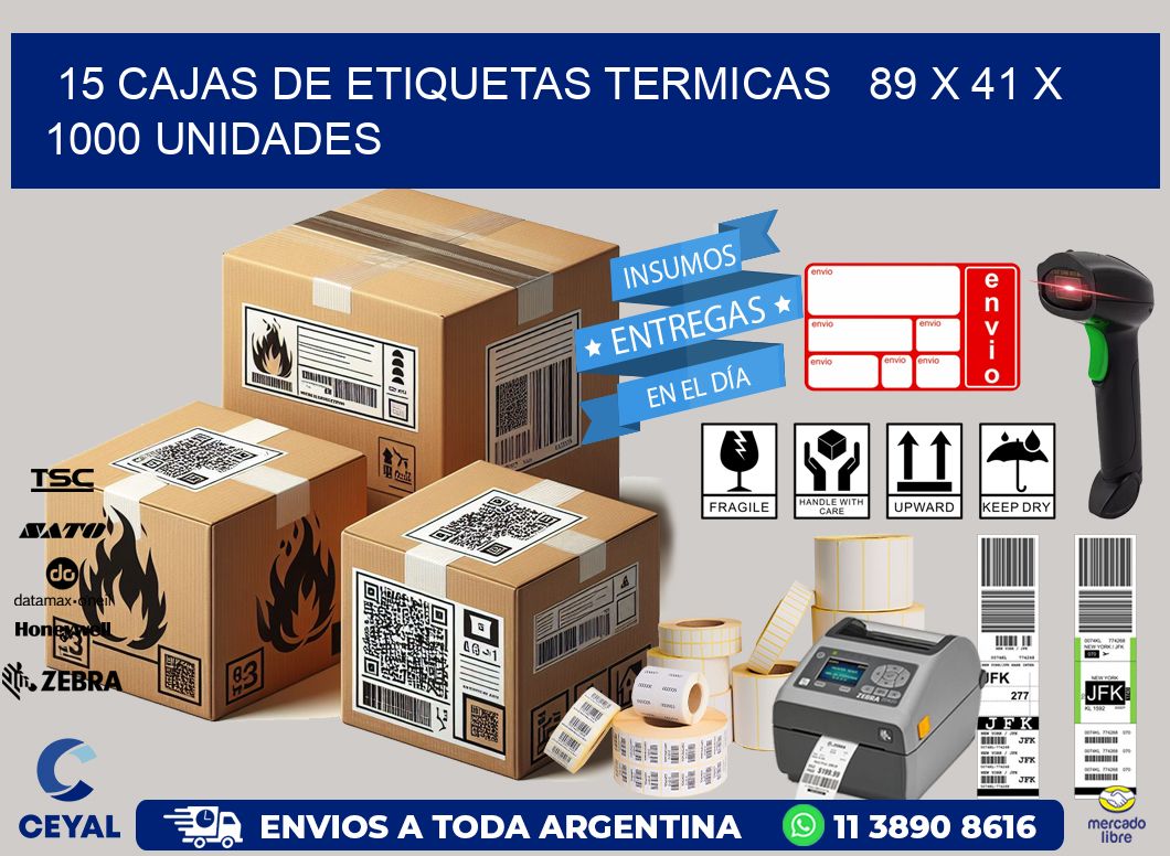 15 CAJAS DE ETIQUETAS TERMICAS   89 x 41 X 1000 UNIDADES