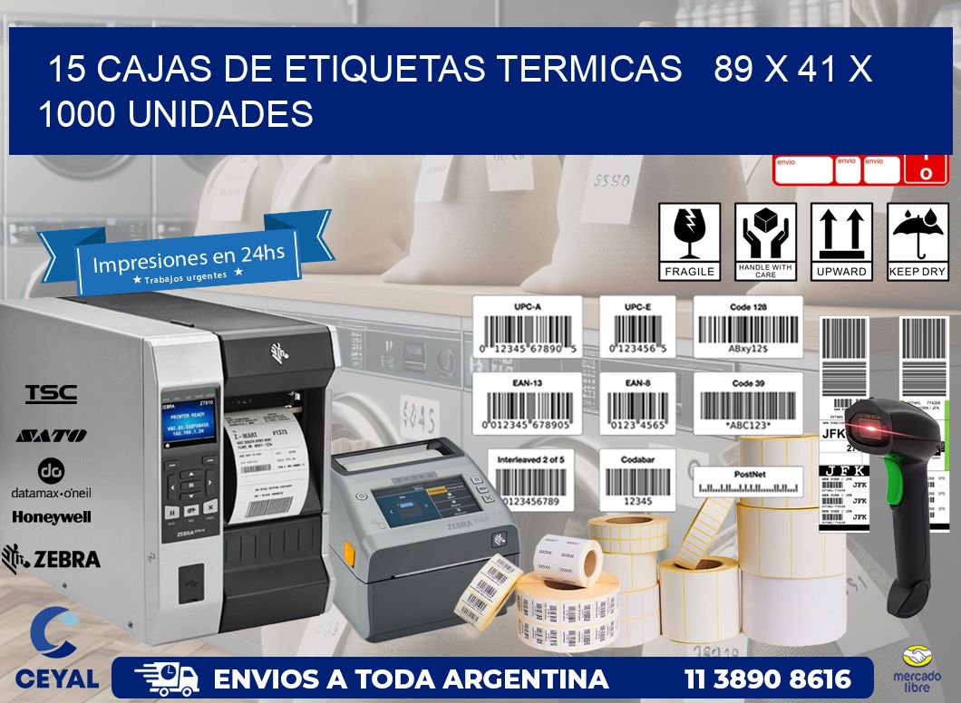 15 CAJAS DE ETIQUETAS TERMICAS   89 x 41 X 1000 UNIDADES