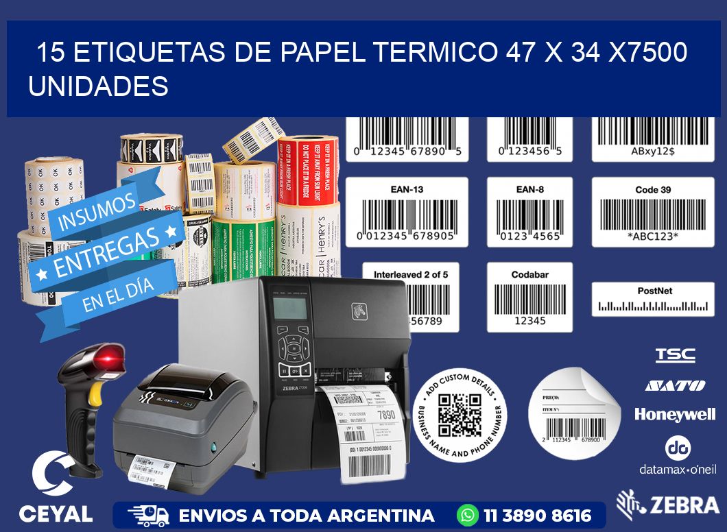 15 ETIQUETAS DE PAPEL TERMICO 47 x 34 X7500 UNIDADES