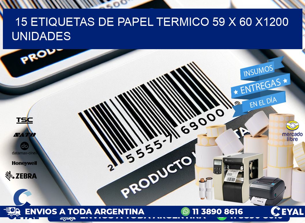 15 ETIQUETAS DE PAPEL TERMICO 59 x 60 X1200 UNIDADES