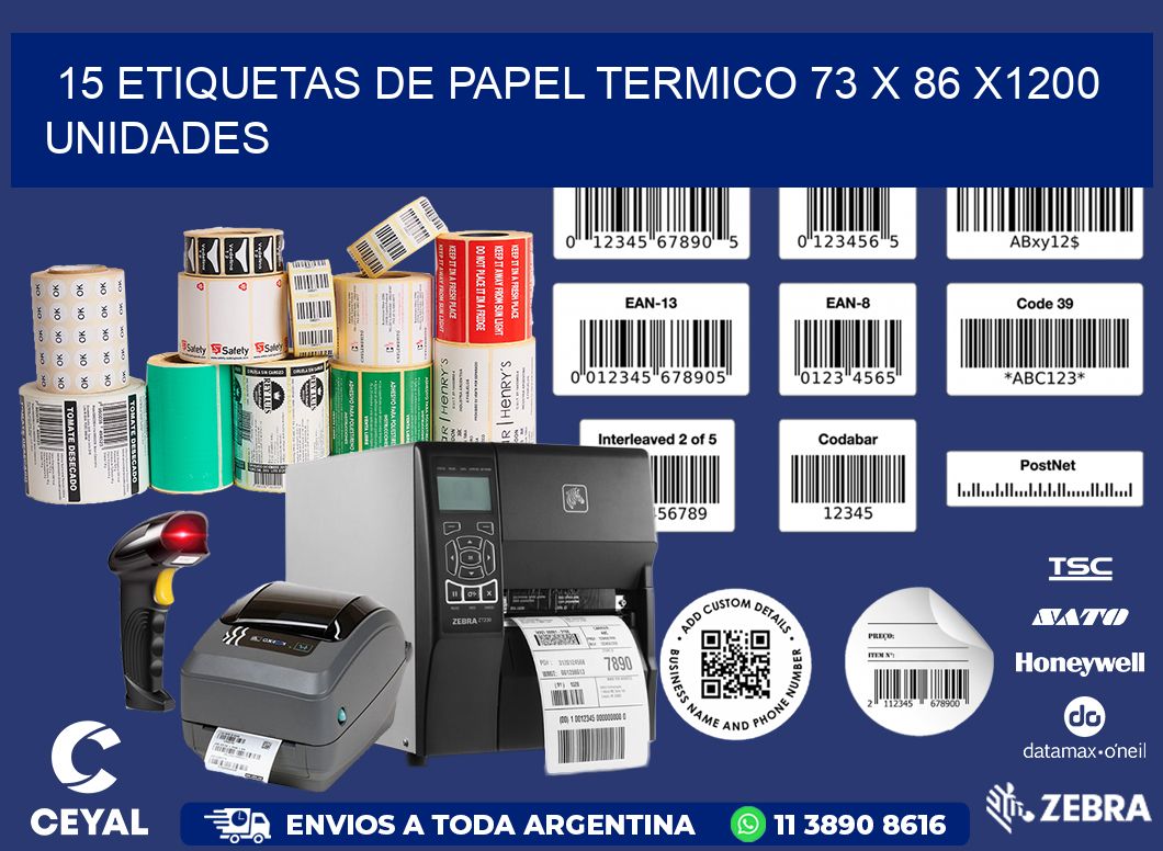 15 ETIQUETAS DE PAPEL TERMICO 73 x 86 X1200 UNIDADES