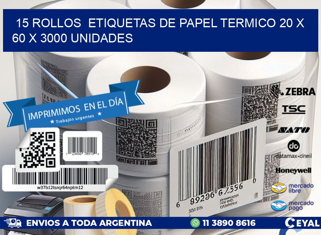 15 ROLLOS  ETIQUETAS DE PAPEL TERMICO 20 x 60 X 3000 UNIDADES