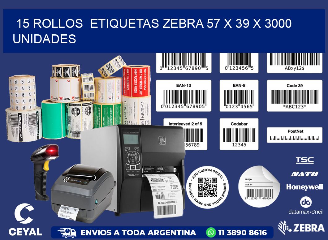 15 ROLLOS  ETIQUETAS ZEBRA 57 x 39 X 3000 UNIDADES