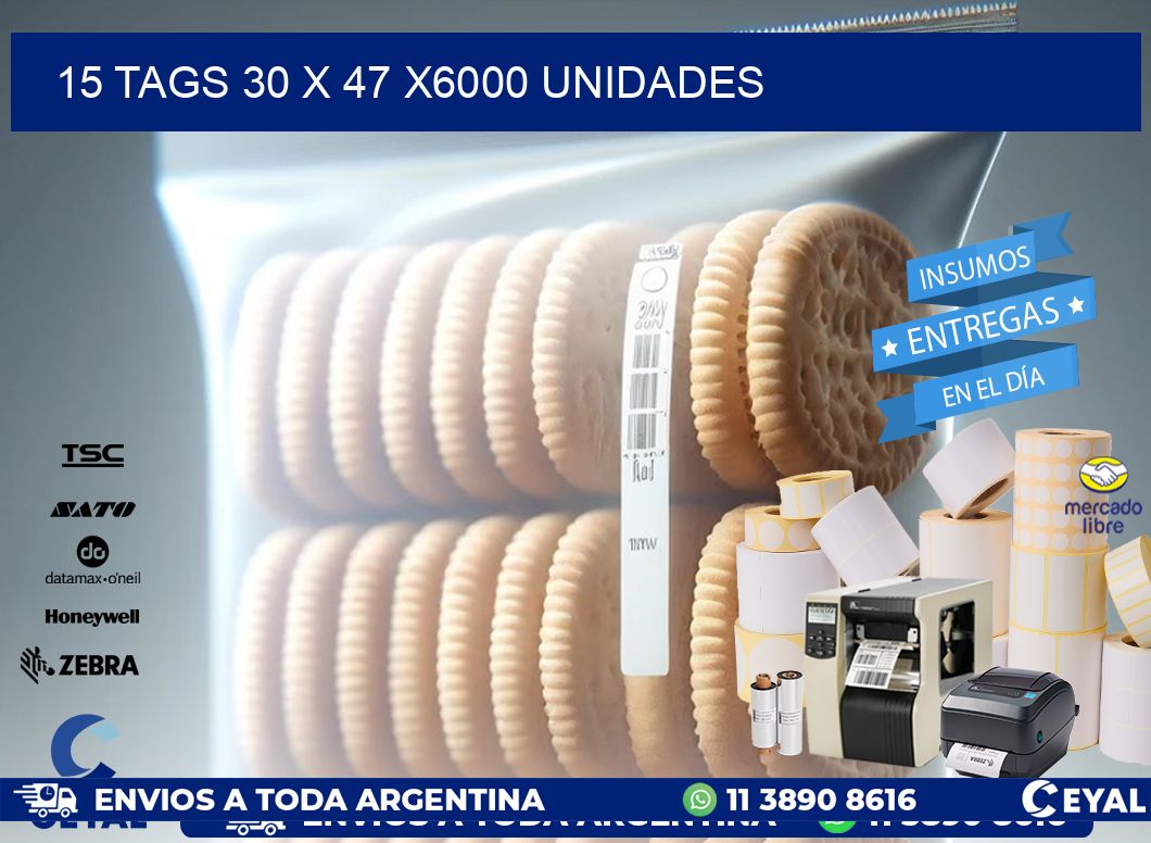 15 TAGS 30 x 47 X6000 UNIDADES