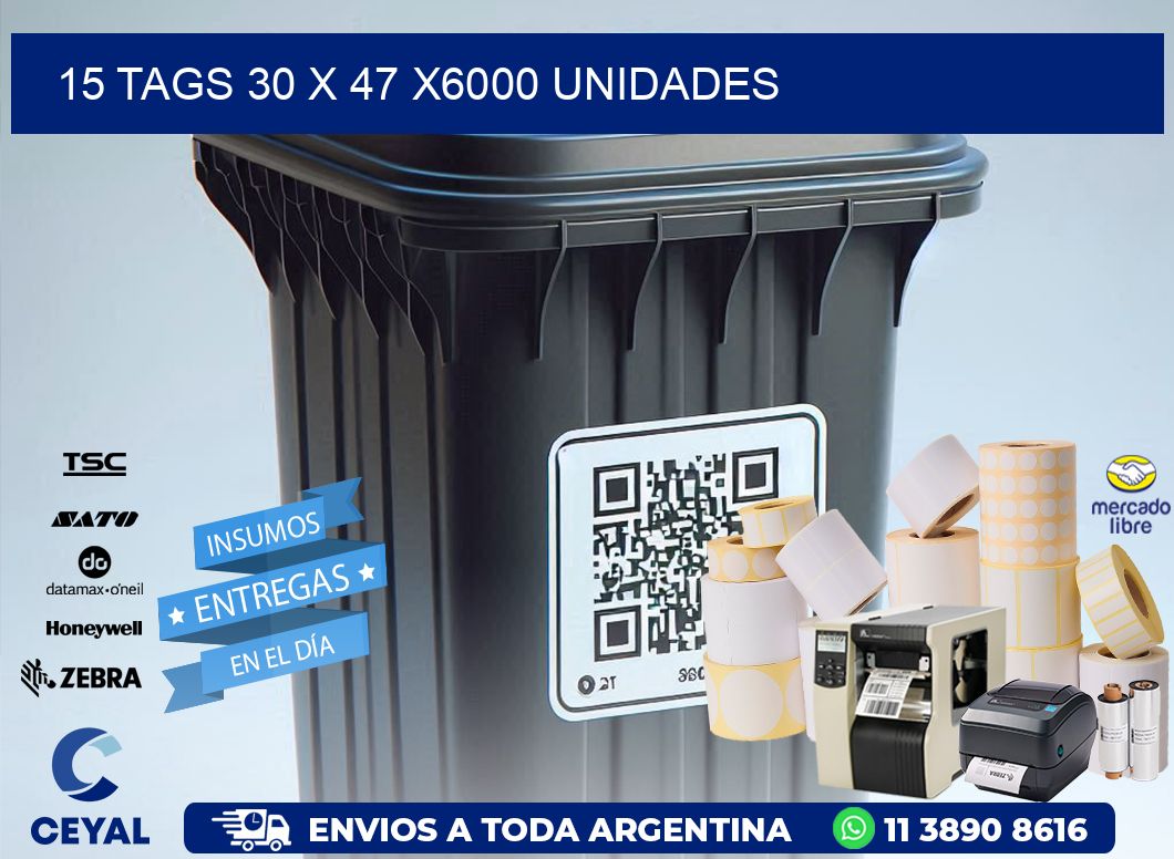 15 TAGS 30 x 47 X6000 UNIDADES