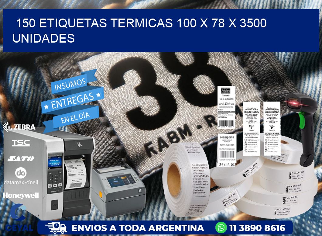 150 ETIQUETAS TERMICAS 100 x 78 X 3500 UNIDADES