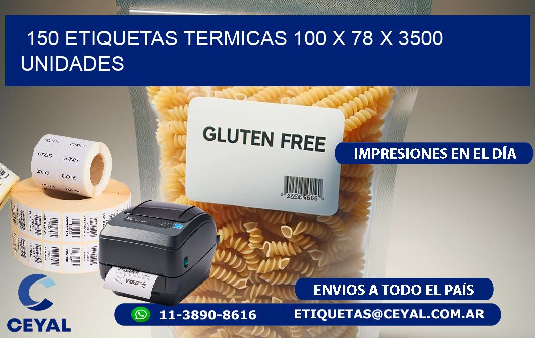 150 ETIQUETAS TERMICAS 100 x 78 X 3500 UNIDADES