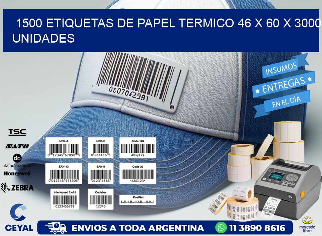 1500 ETIQUETAS DE PAPEL TERMICO 46 x 60 X 3000 UNIDADES