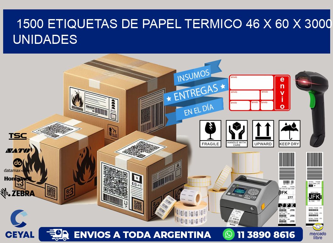 1500 ETIQUETAS DE PAPEL TERMICO 46 x 60 X 3000 UNIDADES