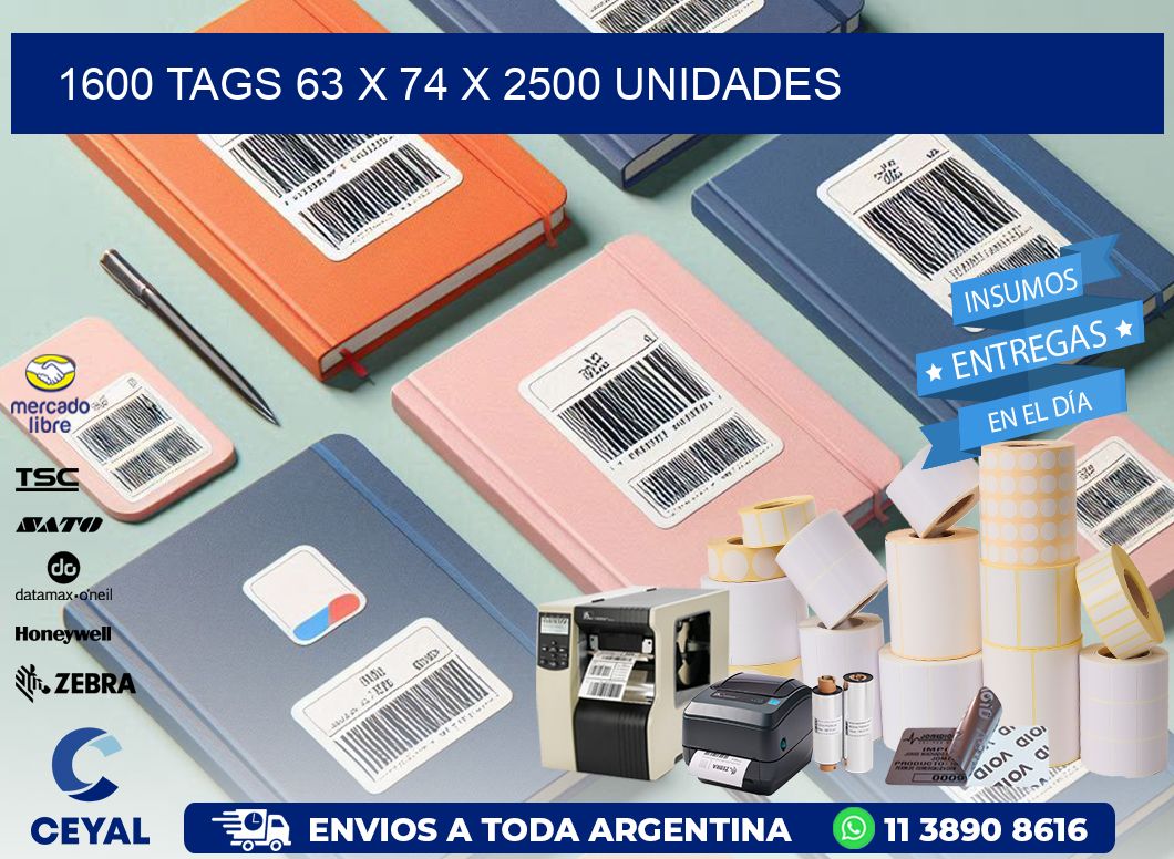 1600 TAGS 63 x 74 X 2500 UNIDADES