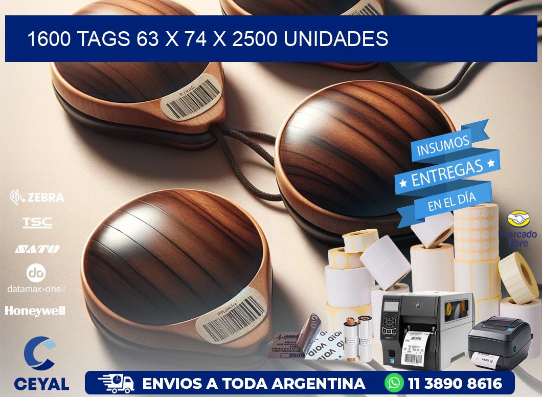 1600 TAGS 63 x 74 X 2500 UNIDADES