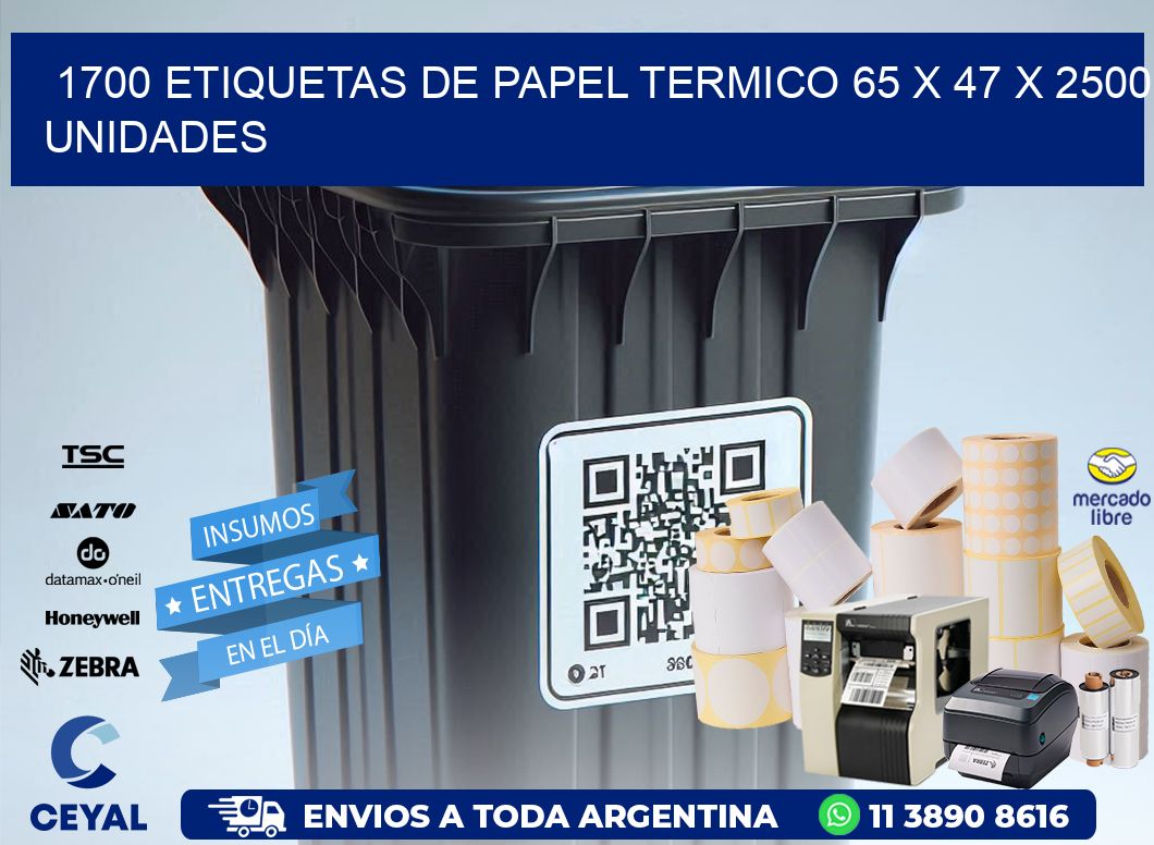 1700 ETIQUETAS DE PAPEL TERMICO 65 x 47 X 2500 UNIDADES