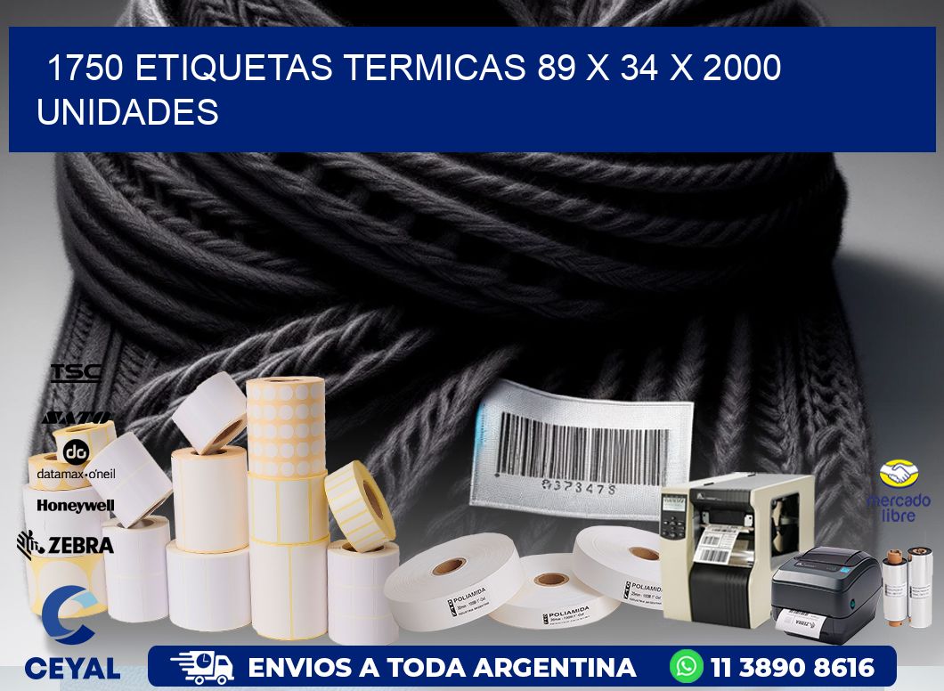 1750 ETIQUETAS TERMICAS 89 x 34 X 2000 UNIDADES