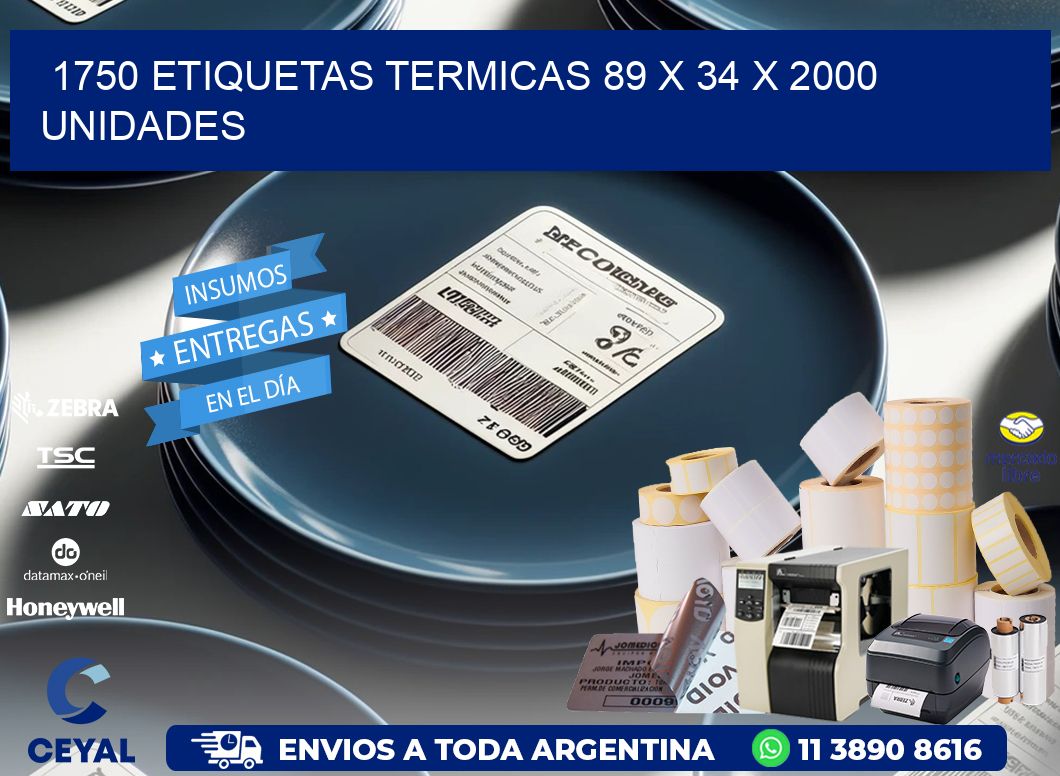 1750 ETIQUETAS TERMICAS 89 x 34 X 2000 UNIDADES