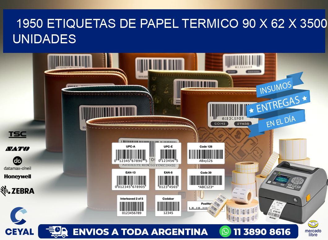 1950 ETIQUETAS DE PAPEL TERMICO 90 x 62 X 3500 UNIDADES