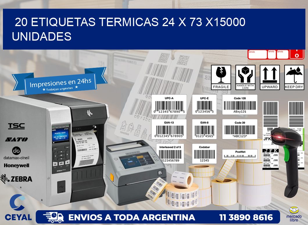 20 ETIQUETAS TERMICAS 24 x 73 X15000 UNIDADES