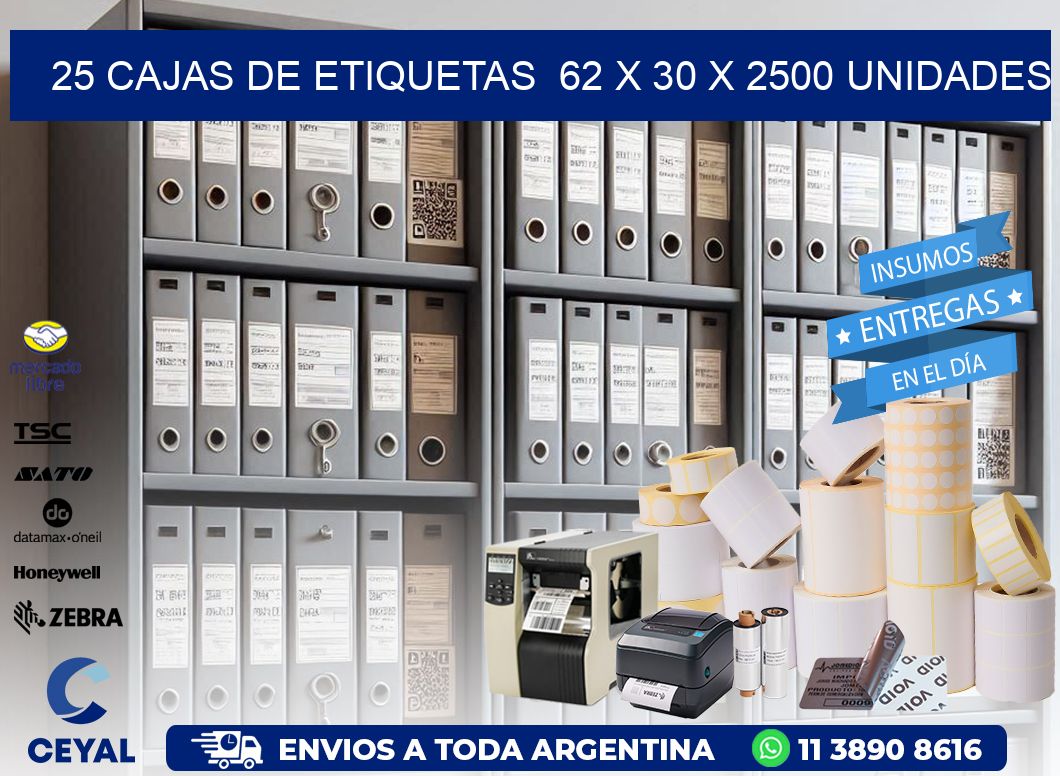 25 CAJAS DE ETIQUETAS  62 x 30 X 2500 UNIDADES