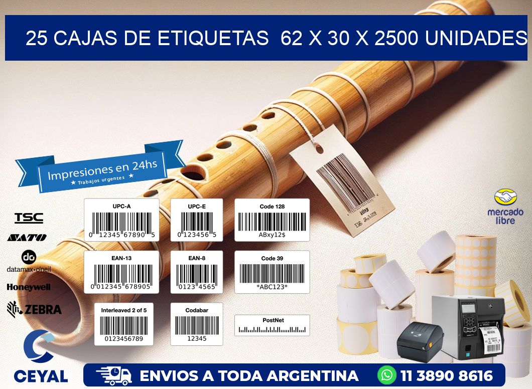 25 CAJAS DE ETIQUETAS  62 x 30 X 2500 UNIDADES