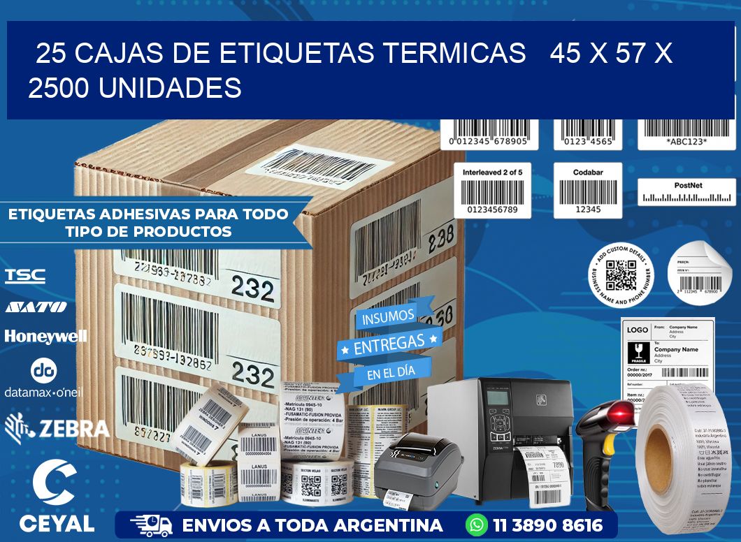 25 CAJAS DE ETIQUETAS TERMICAS   45 x 57 X 2500 UNIDADES