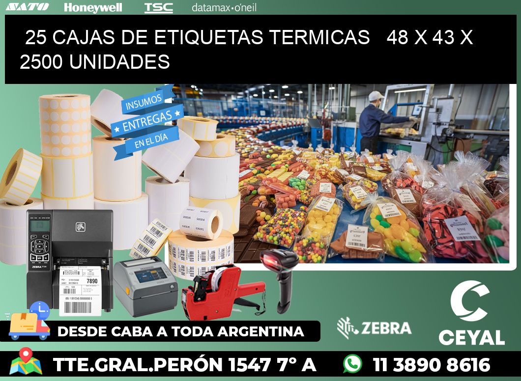 25 CAJAS DE ETIQUETAS TERMICAS   48 x 43 X 2500 UNIDADES