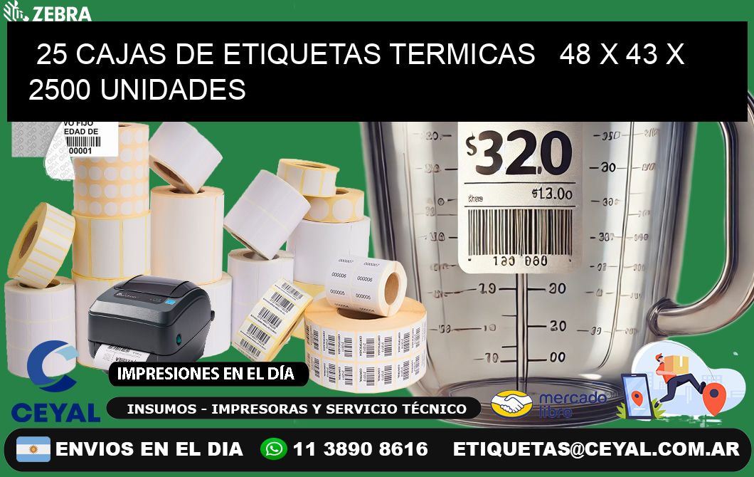 25 CAJAS DE ETIQUETAS TERMICAS   48 x 43 X 2500 UNIDADES