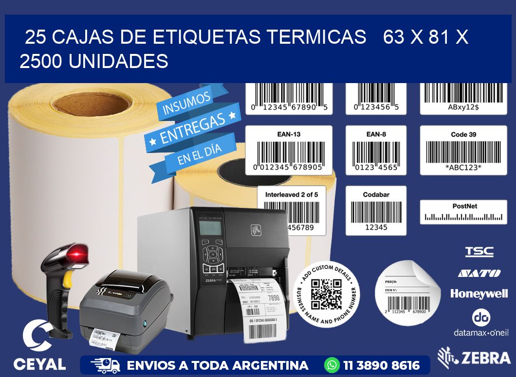 25 CAJAS DE ETIQUETAS TERMICAS   63 x 81 X 2500 UNIDADES