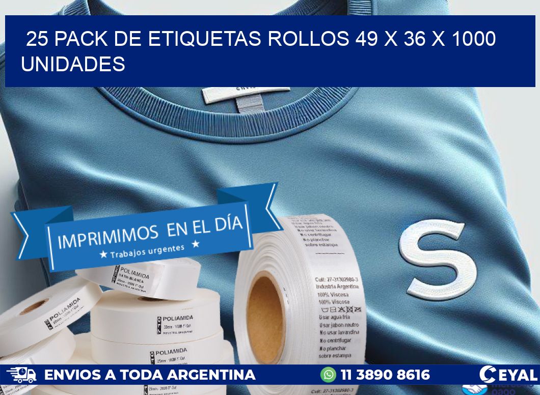 25 PACK DE ETIQUETAS ROLLOS 49 x 36 X 1000 UNIDADES