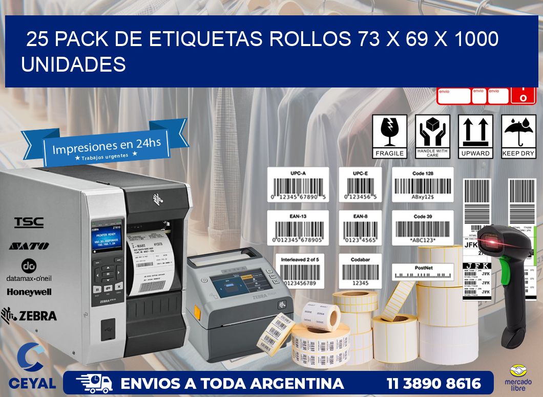 25 PACK DE ETIQUETAS ROLLOS 73 x 69 X 1000 UNIDADES