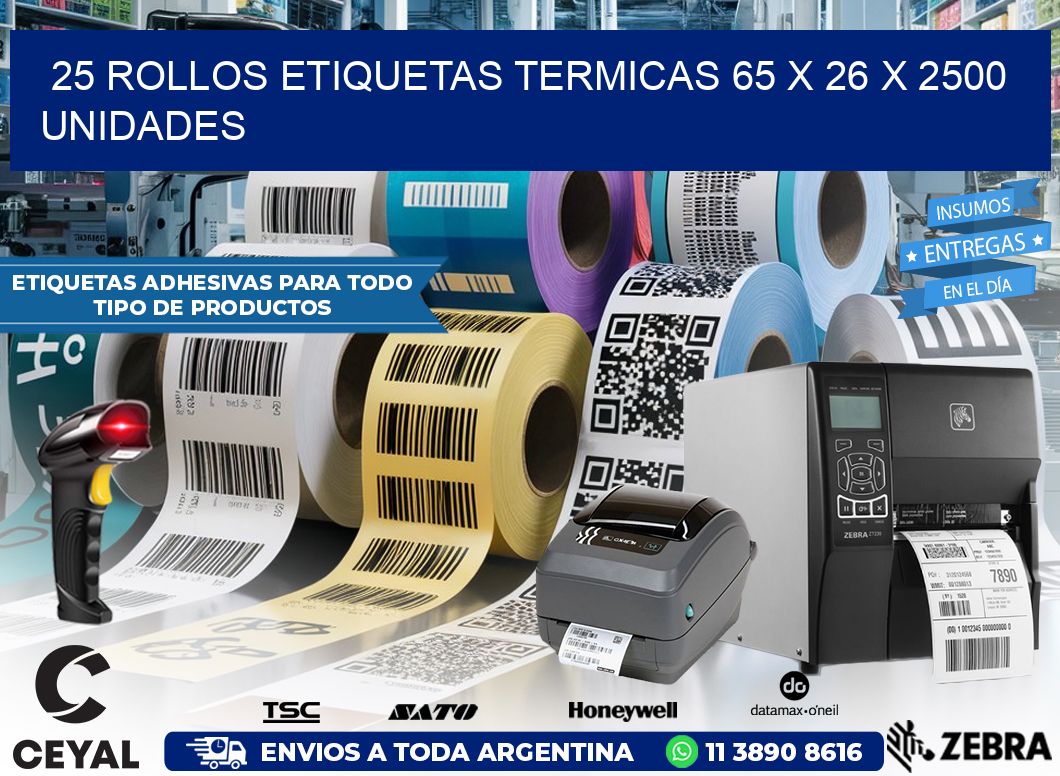 25 ROLLOS ETIQUETAS TERMICAS 65 x 26 X 2500 UNIDADES