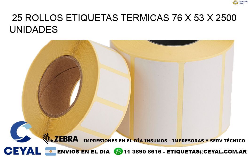 25 ROLLOS ETIQUETAS TERMICAS 76 x 53 X 2500 UNIDADES