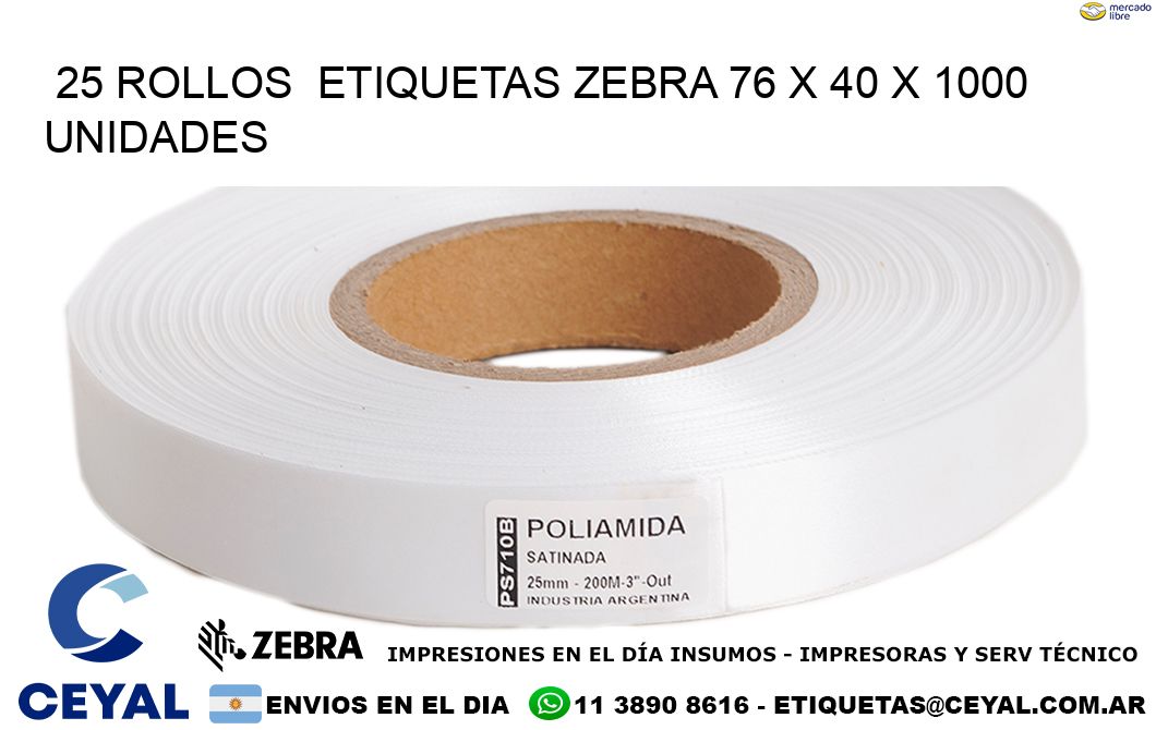 25 ROLLOS  ETIQUETAS ZEBRA 76 x 40 X 1000 UNIDADES