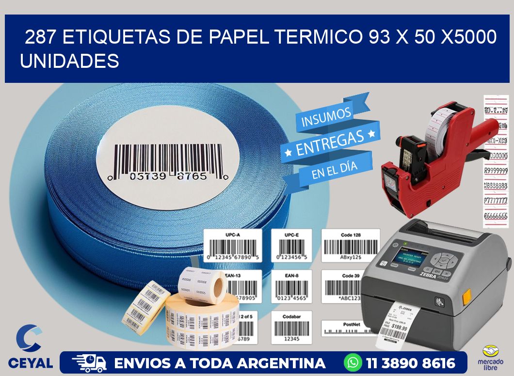 287 ETIQUETAS DE PAPEL TERMICO 93 x 50 X5000 UNIDADES