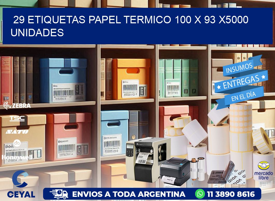 29 ETIQUETAS PAPEL TERMICO 100 x 93 X5000 UNIDADES