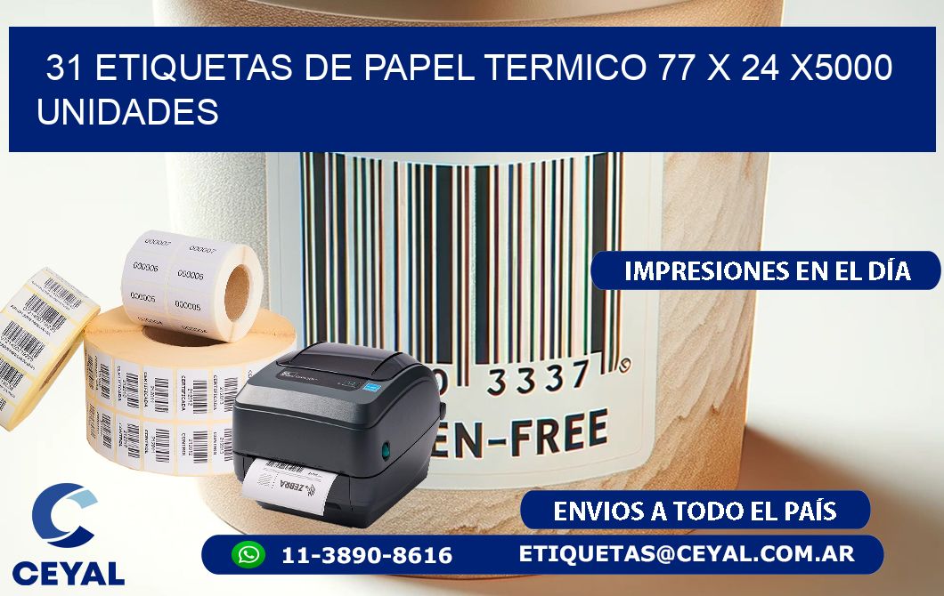 31 ETIQUETAS DE PAPEL TERMICO 77 x 24 X5000 UNIDADES