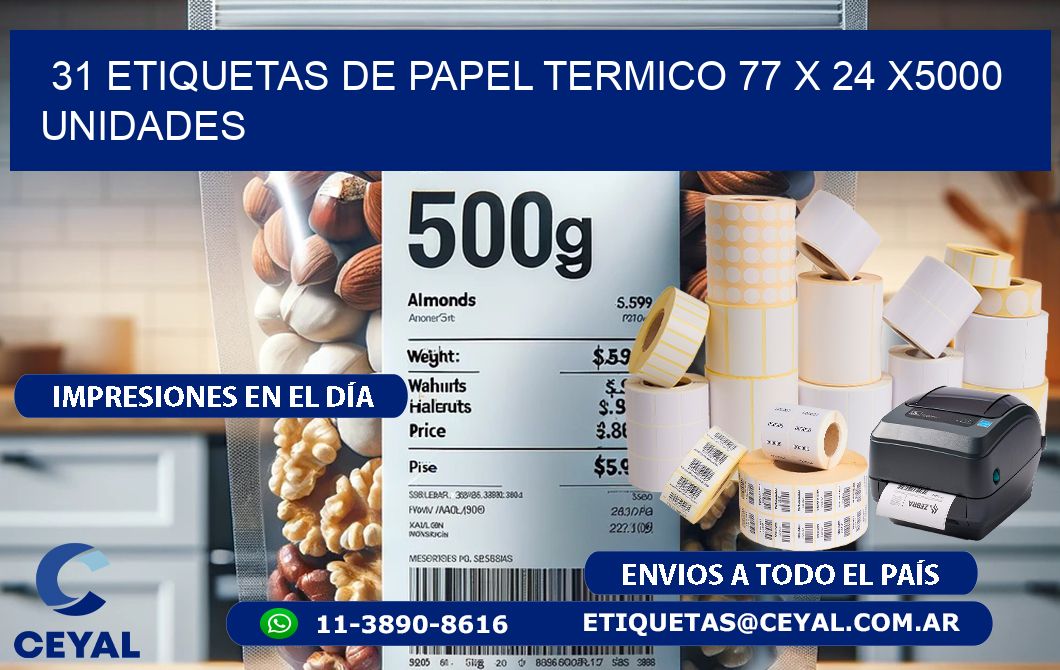 31 ETIQUETAS DE PAPEL TERMICO 77 x 24 X5000 UNIDADES